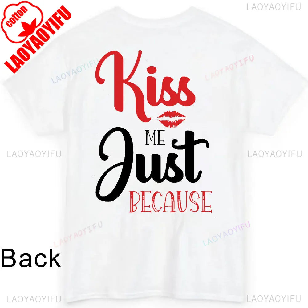 JUST KISS ME T Shirt  We Can Talk Later Mas Amor Por Favor Cruel Pancake Unisex Shirt Inspirational Mental Health Tees